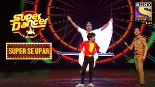 Siddhant, Shyam और Vaibhav के Performance ने खूब हसाया सबको | Super Dancer | Super Se Upar