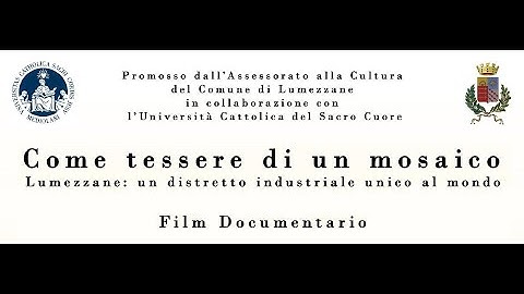 Come tessere di un mosaico. Lumezzane: un distretto industriale unico al mondo.