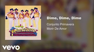Vignette de la vidéo "Conjunto Primavera - Dime, Dime, Dime (Audio)"