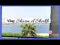 Sharm El Sheikh Vlog P#1 أول زيارة لشرم الشيخ | Gege's Life