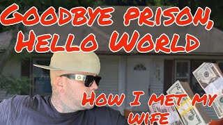 My life Part 3. Out of Prison back to Life.