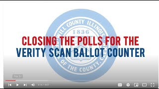 11 CLOSING THE POLLS FOR THE VERITY SCAN BALLOT COUNTER
