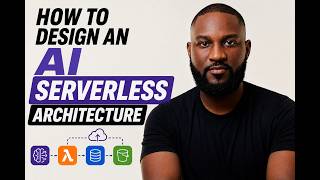 How to Design an AI Serverless Architecture (ARC Explained Step-by-Step)