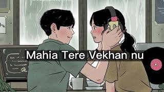 Mahia Tere Vekhan Nu song  [ Slowed & Reverb] mind relaxing