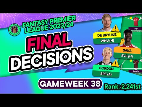 FPL GW38 FINAL TEAM SELECTION DECISIONS | Thank You ❤️ | Fantasy Premier League Tips 2023/24