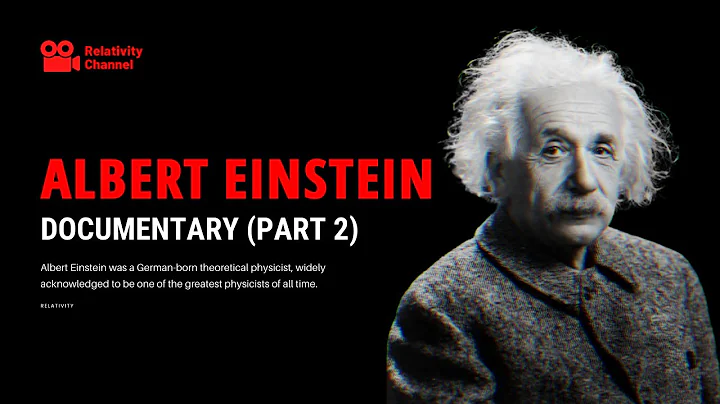 Albert Einstein Full Documentary (Part 2)