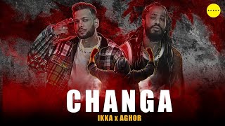 Changa | Aghor X IKKA | English Subtitles @SavageGuy04