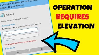 The Requested Operation Requires Elevation Windows 11 / Windows 10