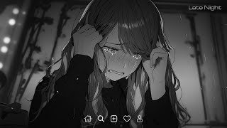 Love Is Gone...  - Slowed sad songs playlist 2023 - Sad songs that make you cry#latenight