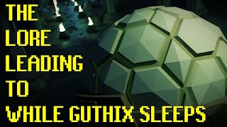 The Lore Leading to While Guthix Sleeps | OSRS Lore