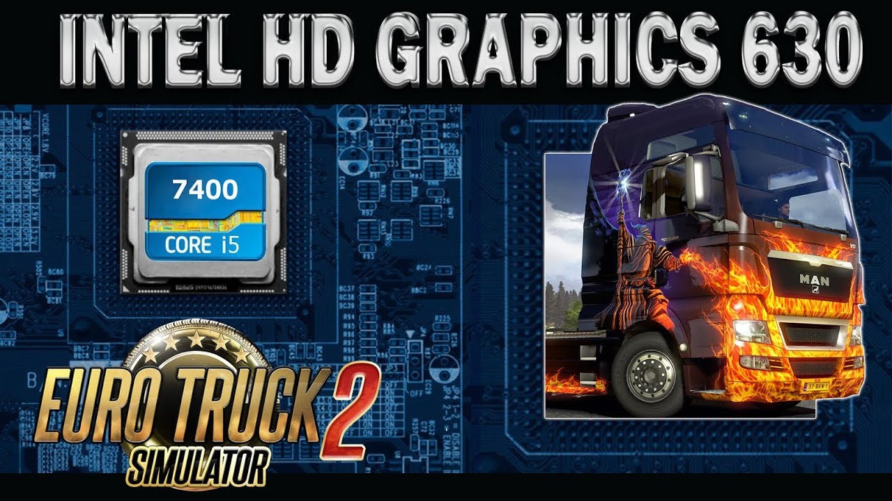 Euro Truck 2 I5 7400 Intel Hd 630 7p Benchmarks Youtube