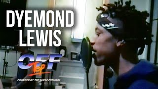 Dyemond Lewis - "Off Top" Freestyle (Top Shelf Premium)