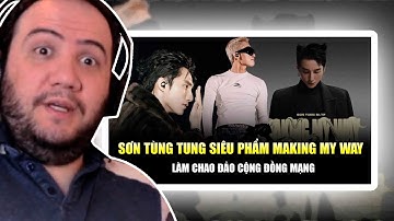 SƠN TÙNG MTP LẬP SIÊU PHẨM MAKING MY WAY ĐƯA NHẠC VIỆT VƯƠN TẦM THẾ GIỚI | Phản ứng Việt Nam