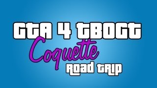 GTA 4 TBOGT - Coquette Road Trip
