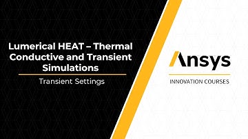 Transient Simulation Using Ansys Lumerical HEAT — Lesson 2, Part 1