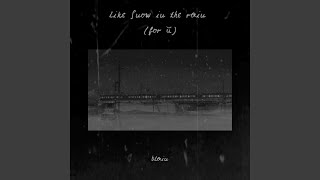 Vignette de la vidéo "Blain - Like Snow in the Rain (For U)"