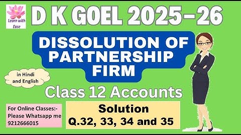 Q32, 33, 34 and 35 Dissolution of Partnership Firm| DK Goel 2025-26| Ch5| Class12@learnwithease
