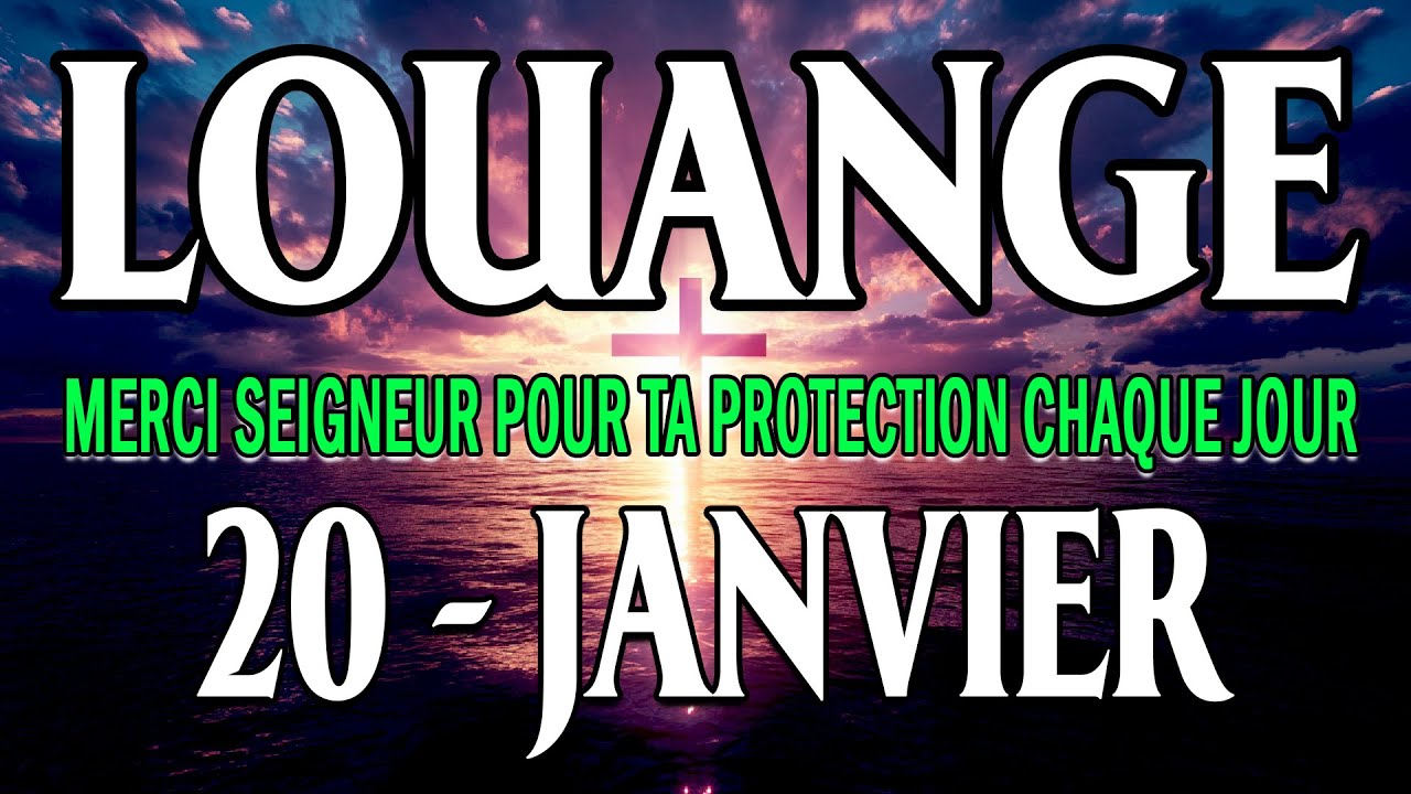 🎵 Chants d'Adoration et Louange - 18 Janvier - Seigneur, je te remercie pour ce nouveau jour