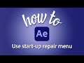 How to use manage plug-ins, reset preferences, and launch Safe Mode for Adobe After Effects