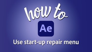 How to use manage plug-ins, reset preferences, and launch Safe Mode for Adobe After Effects
