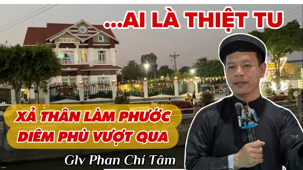 PHAN CHÍ TÂM. Luận giải 4 câu: “…XẢ THÂN LÀM PHƯỚC DIÊM PHÙ VƯỢT QUA”