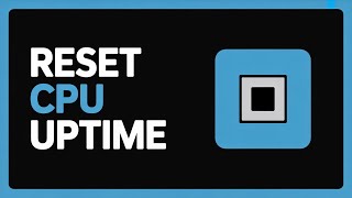 How to Reset CPU Uptime in Windows 10 (2026 Easy Guide)