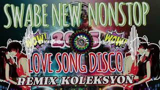 Wow Swabe New Nonstop 2025 Lovesong Disco Remix Disko Remix Koleksyon