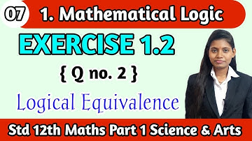 Exercise 1.2 std 12th mathematics part 1 arts and science question 3 logical equivalence lecture 7