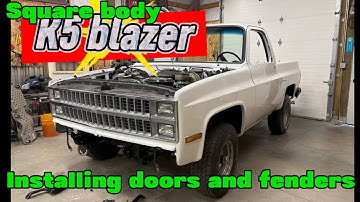 Square body K5 blazer, install doors and fenders