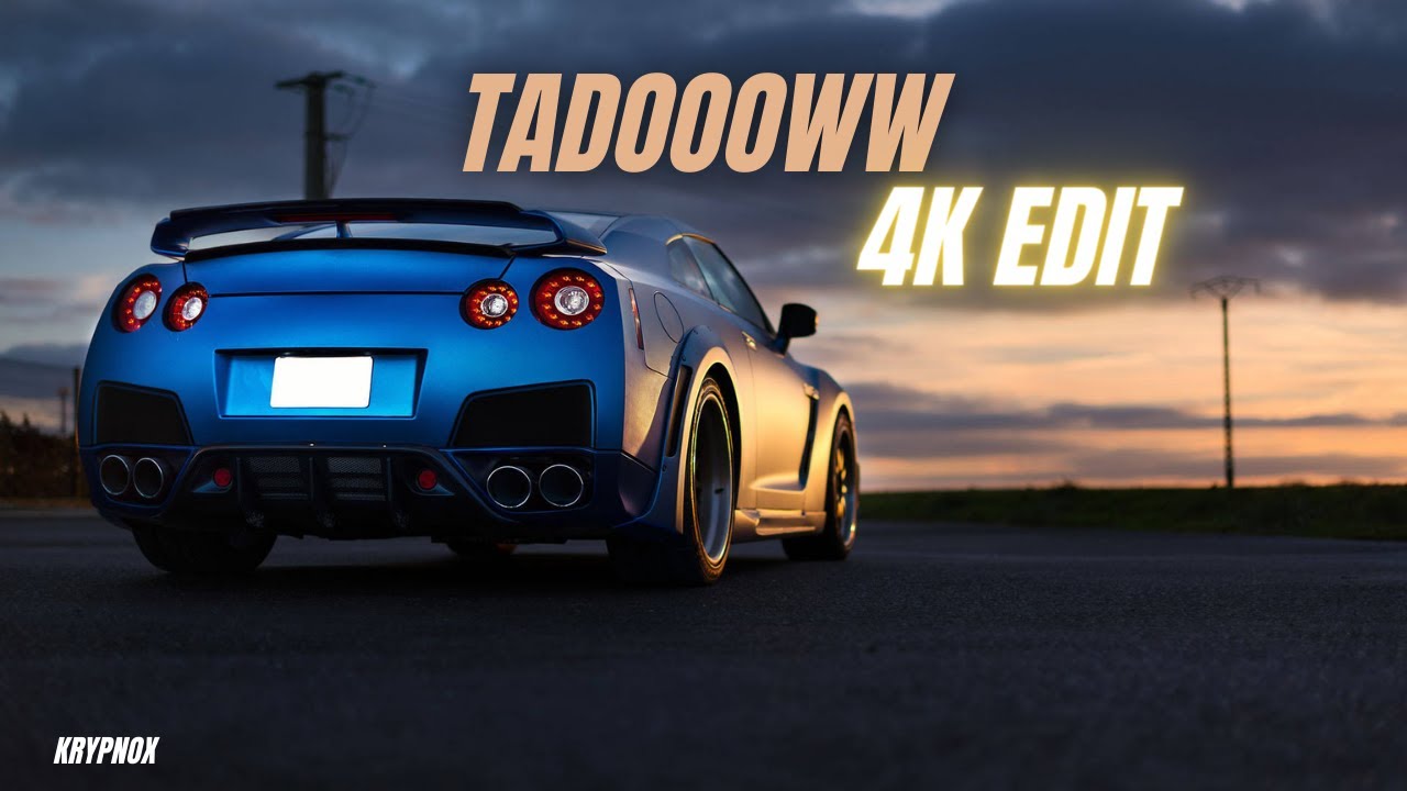 Nissan GTR (Tadow Edit) - 4K EDIT / KRYPNOX