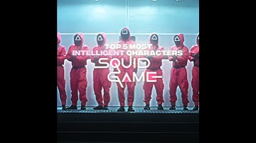 TOP 5 MOST INTELLIGENT CHARACTERS | Squid Game |#shorts #squidgame#edit #kdrama#smart #capcut #fyp