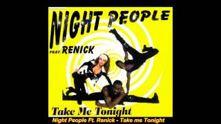 Night People Feat. Renick - Take Me Tonight (Extended Club Mix) Resimi