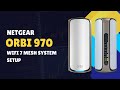 How To Set Up Netgear Orbi 970 WiFi 7 Mesh System | Step-by-Step Guide