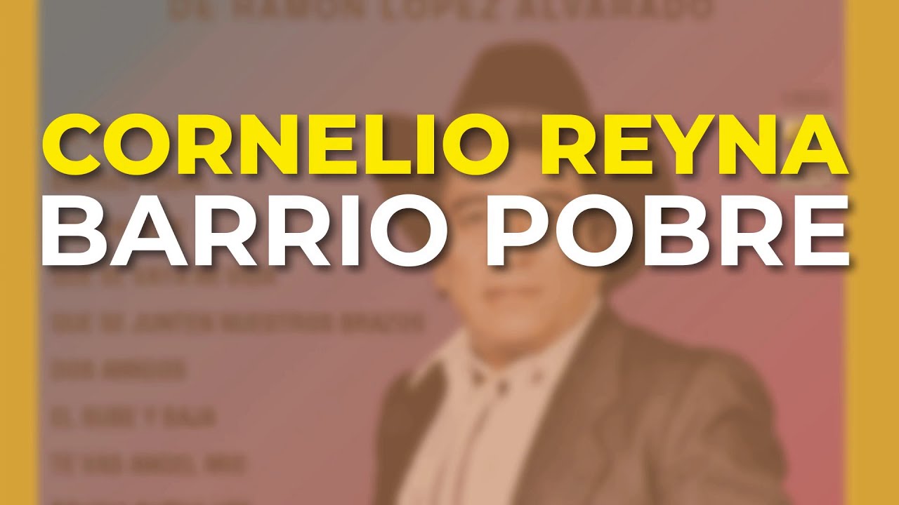 Cornelio Reyna - Barrio Pobre (Audio Oficial)