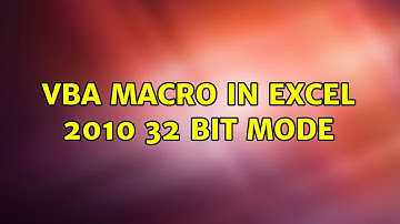 VBA macro in excel 2010 32 Bit mode (2 Solutions!!)