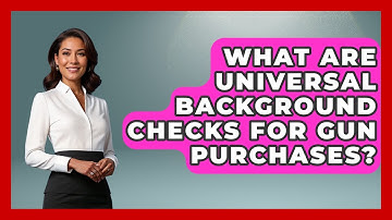 What Are Universal Background Checks For Gun Purchases? - Learn About Libertarianism