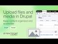 Uploading Files & Media in Drupal