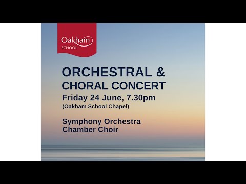 Oakham School Orchestral & Choral Concert (24 June 2022)