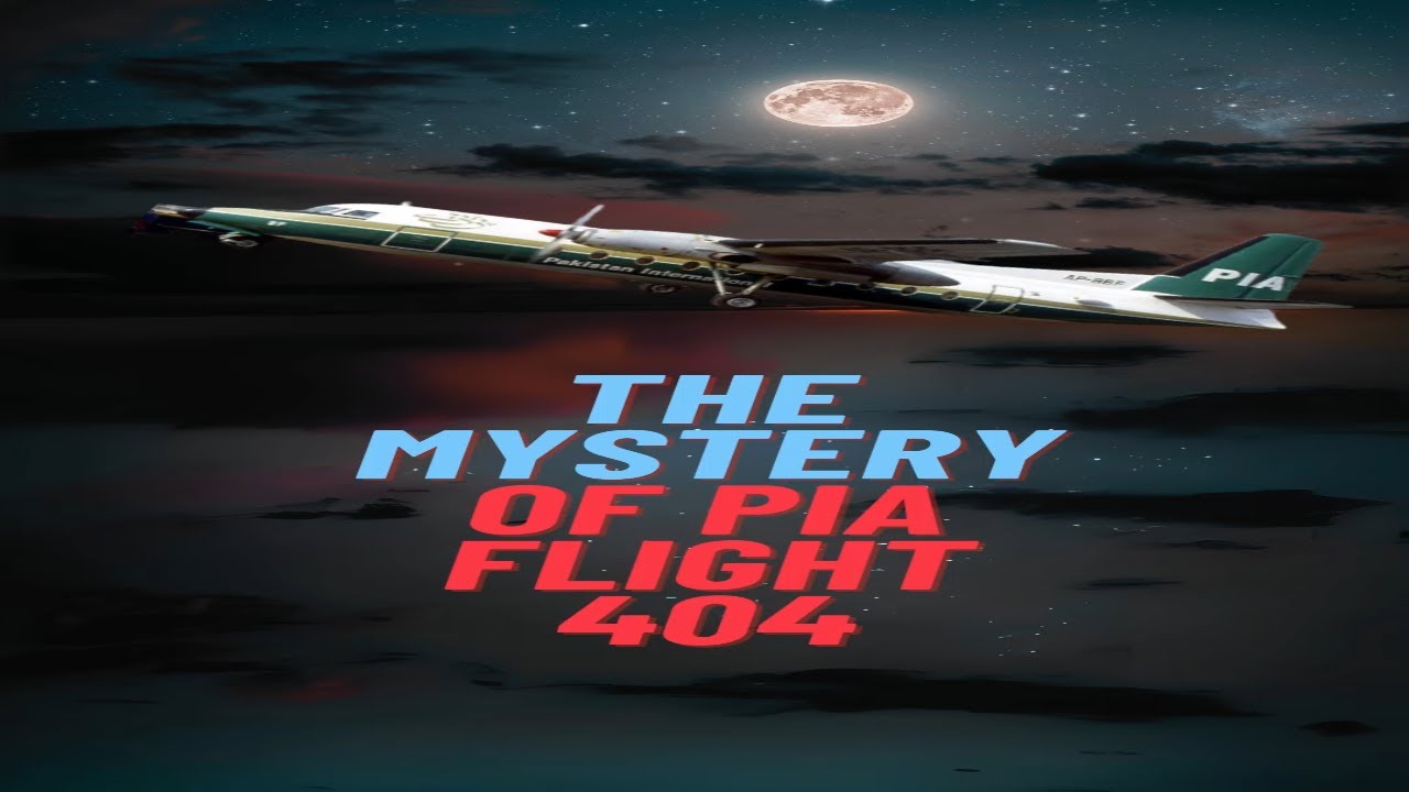 PIA Flight 404 : Never Found