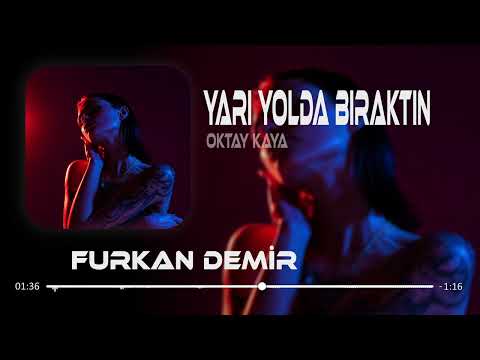 Furkan Demir - Yarı Yolda