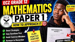 🔥 HOW TO ACE ECZ MATHEMATICS PAPER 1 (Grade 12 Final Exam Guide!) 🔥