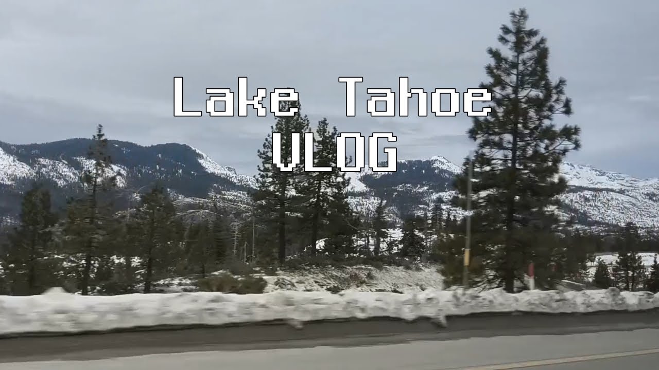 My Lake Tahoe VLOG