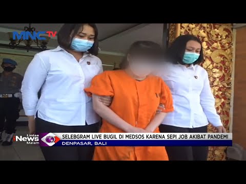 Sepi Job Akibat Pandemi, Selebgram Live Bugil di Media Sosial #LIM 20/09