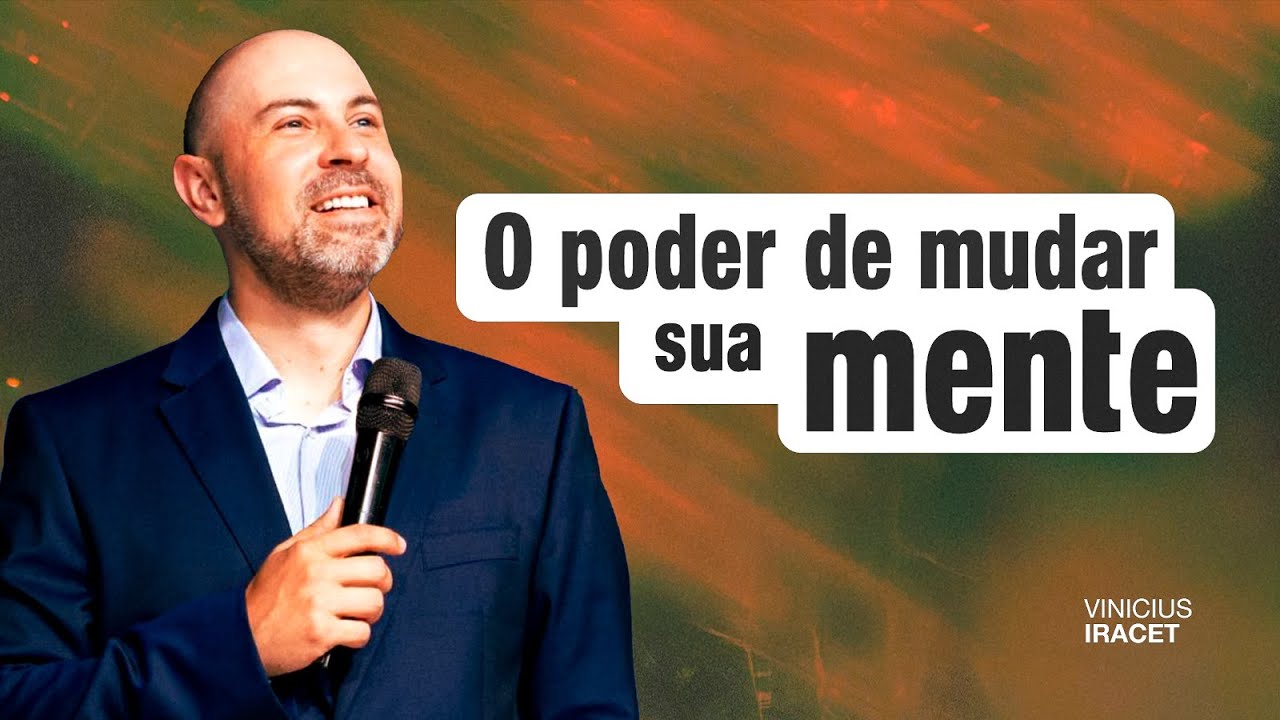 O SEGREDO DE MUDAR SUA MENTE - EXPANDA SUA MENTALIDADE @ViniciusIracet ​