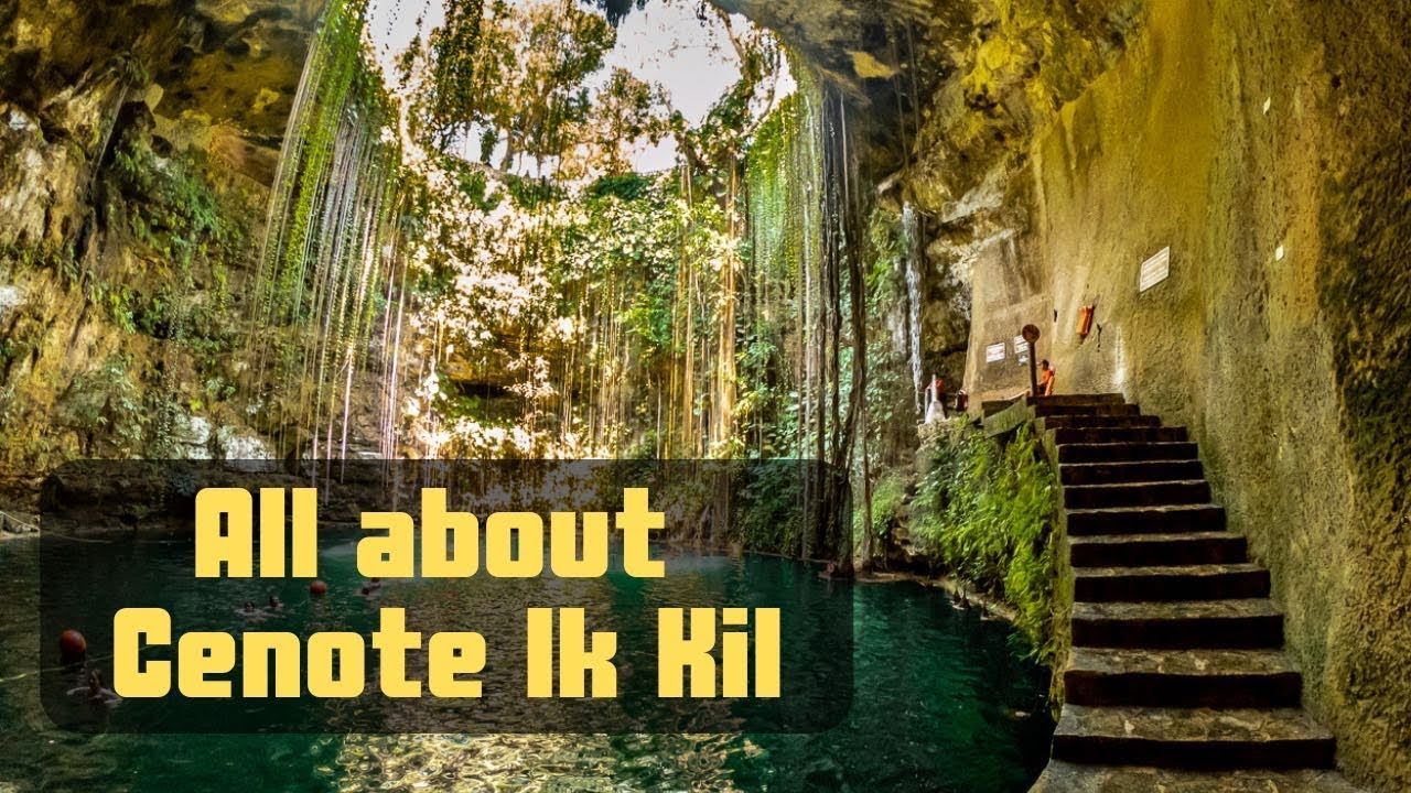 All About Visit Cenote Ik Kil YouTube