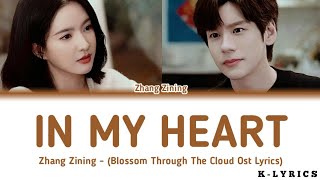 Zhang Zining - 'In My Heart' (Blossom Through The Cloud Ost Lyrics)