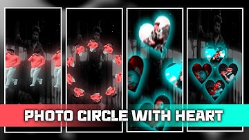 Photo Circle With Heart - Heart Frame Video Editing - 3D Heart Wali Status Video Kaise Banaye