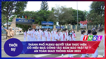 THÀNH PHỐ PLEIKU QUYẾT TÂM THỰC HIỆN CÓ HIỆU QUẢ CÔNG TÁC ĐẢM BẢO TRẬT TỰ AN TOÀN GIAO THÔNG