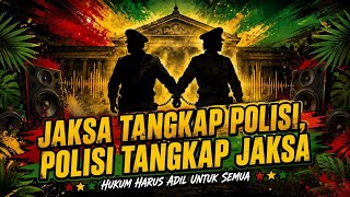 Lagu Reggae Terviral - Jaksa Tangkap Polisi, Polisi Tangkap Jaksa. 