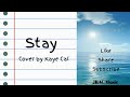 Stay - Daryl Ong (Kaye Cal Cover) LYRIC VIDEO